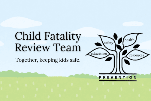 childfatalityreviewteamgraphic Opens in new window